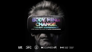 David Cronenberg VR Experience Body/Mind/Change