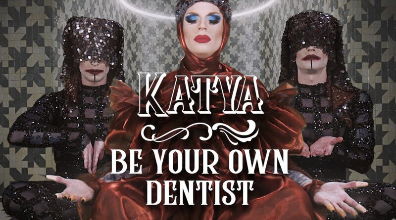 Katya: Be Your Own Dentist