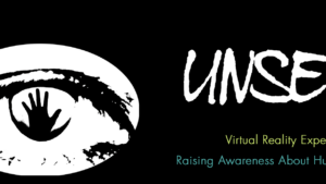 “Unseen” – A Virtual Reality Experience About Human Trafficking