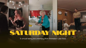 FIVARS 2024 Spotlight on ‘Saturday Night’ – A Spherical Video Experience out of New Zealand